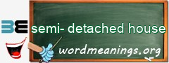 WordMeaning blackboard for semi-detached house